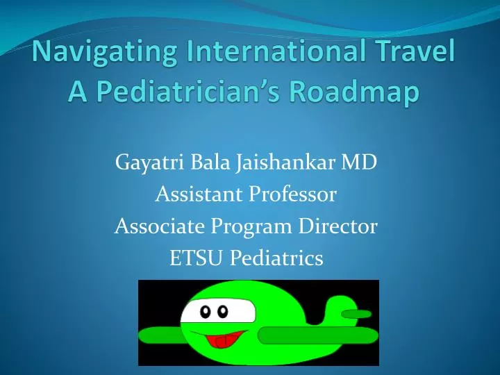 navigating international travel a pediatrician s roadmap