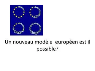 un nouveau mod le europ en est il possible