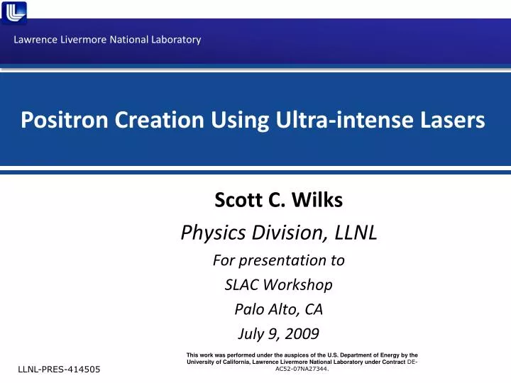 scott c wilks physics division llnl for presentation to slac workshop palo alto ca july 9 2009