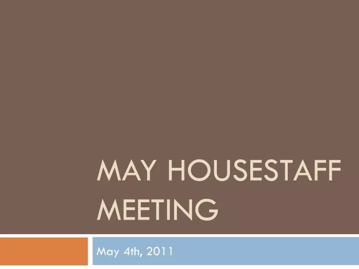 may housestaff meeting
