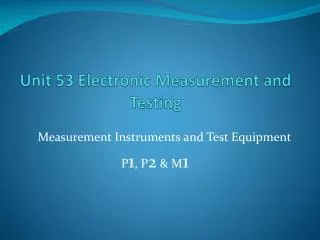 Unit 53 Electronic Measurement and Testing