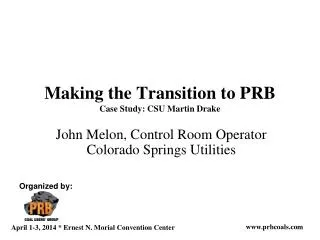 Making the Transition to PRB Case Study: CSU Martin Drake