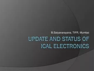 Update and status of ICAL electronics
