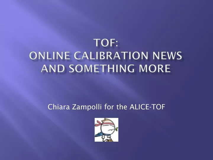 tof online calibration news and something more