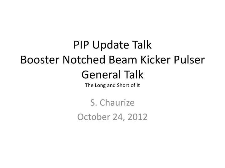 pip update talk booster notched beam kicker pulser general talk the long and short of it