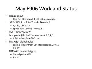 May E906 Work and Status