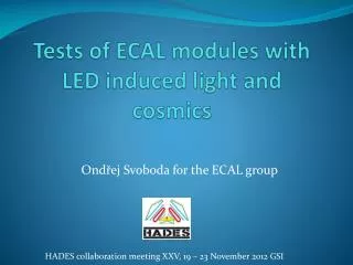 Tests of ECAL modules with LED induced light and cosmics