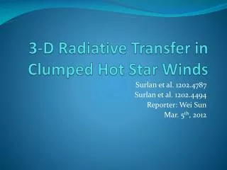 3-D R adiative Transfer in Clumped Hot Star Winds