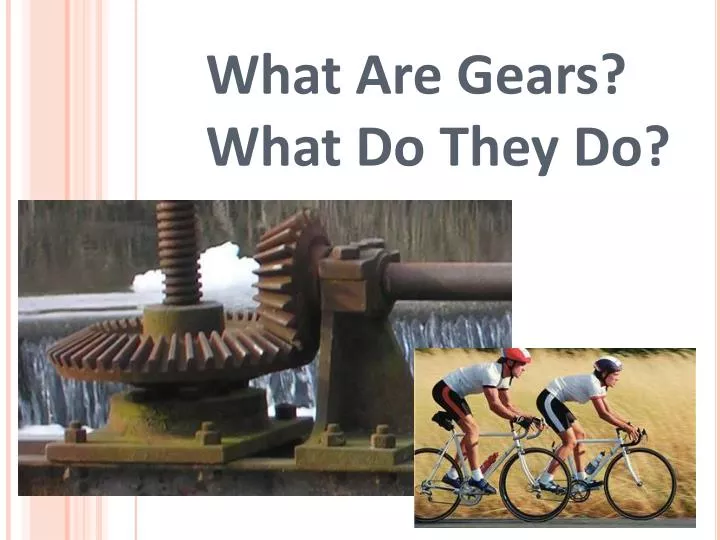 what are gears what do they do