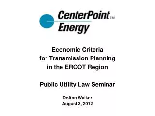 Economic Criteria for Transmission Planning in the ERCOT Region Public Utility Law Seminar