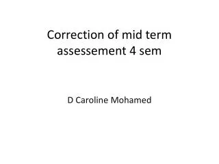 Correction of mid term assessement 4 sem