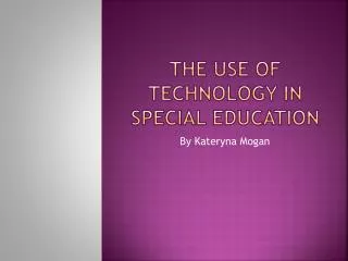 The use of technology in special education