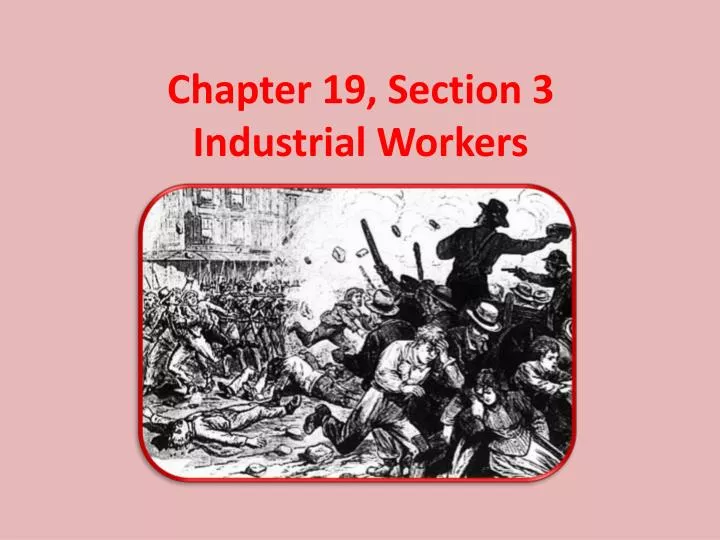 chapter 19 section 3 industrial workers