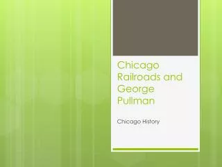 Chicago Railroads and George Pullman