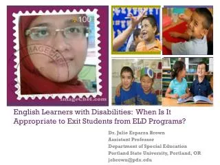 English Learners with Disabilities: When Is I t Appropriate to Exit Students from ELD Programs?