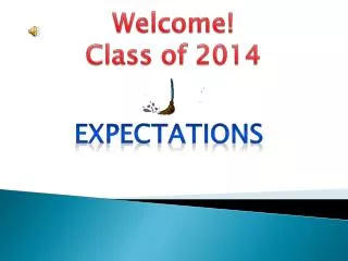 Welcome! Class of 2014
