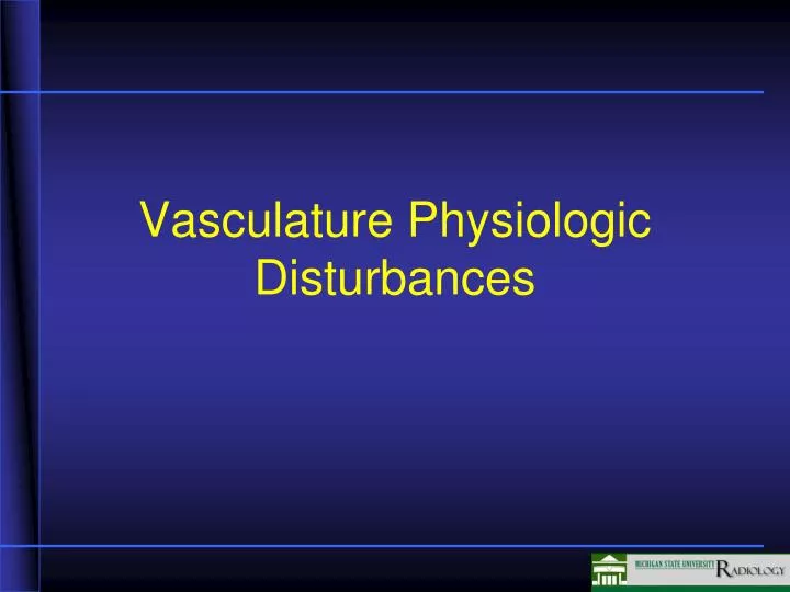 vasculature physiologic disturbances