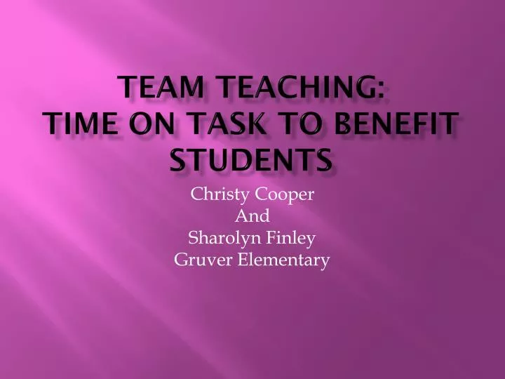 team teaching time on task to benefit students