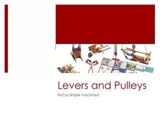 Levers and Pulleys