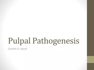 Pulpal Pathogenesis