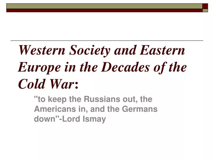 western society and eastern europe in the decades of the cold war