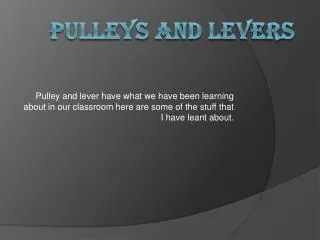 Pulleys and levers