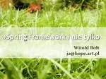 » Spring Framework i nie tylko - slide 1
