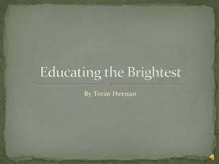 Educating the Brightest