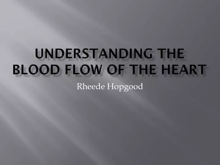 understanding the blood flow of the heart