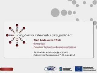 Sieć badawcza IPv6 Bartosz Gajda Poznańskie Centrum Superkomputerowo-Sieciowe