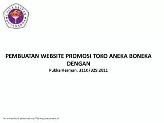 PEMBUATAN WEBSITE PROMOSI TOKO ANEKA BONEKA DENGAN Pukka Herman. 31107329.2011