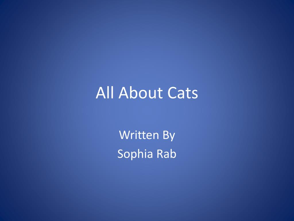 PPT - All About Cats PowerPoint Presentation, free download - ID:1897593