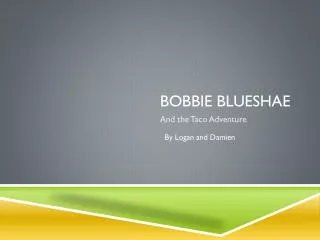 Bobbie blueshae