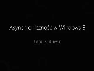 asynchroniczno w windows 8