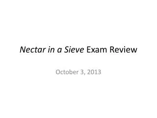 Nectar in a Sieve Exam Review