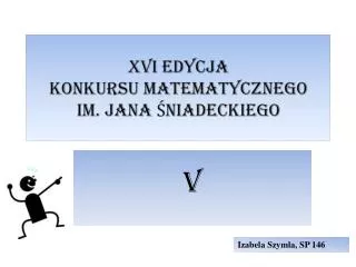 XVI edycja Konkursu Matematycznego im. Jana Śniadeckiego