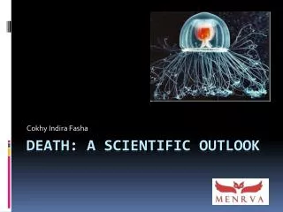Death: A scienTIFIC OUTLOOK