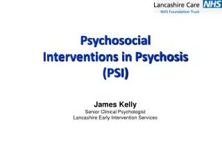 Psychosocial Interventions in Psychosis (PSI)