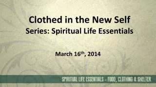 Clothed in the New Self Series: Spiritual Life Essentials
