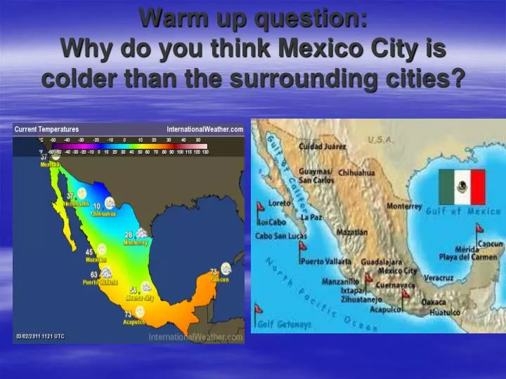 warm up question why do you think mexico city is colder than the surrounding cities