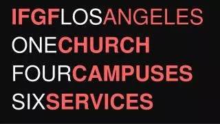 IFGF LOS ANGELES ONE CHURCH FOUR CAMPUSES SIX SERVICES