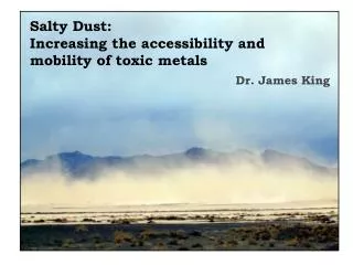 Salty Dust: Increasing the accessibility and mobility of toxic metals