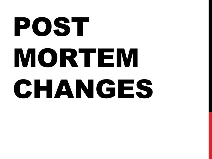 post mortem changes
