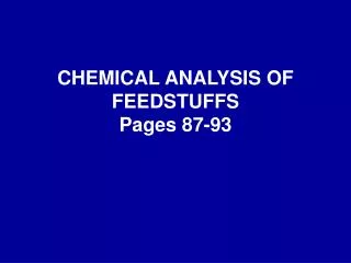 CHEMICAL ANALYSIS OF FEEDSTUFFS Pages 87-93