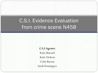 C.S.I. Evidence Evaluation from crime scene N458
