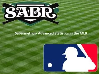 Sabermetrics - Advanced Statistics in the MLB