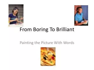 From Boring To Brilliant