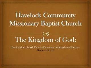 Havelock Community M issionary Baptist Church T he Kingdom of God :