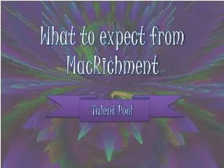 What to expect from MacRichment