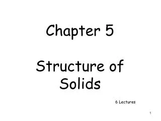 Chapter 5 Structure of Solids